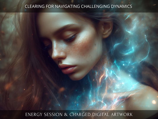 Energetic Clearing for Navigating Challenging Dynamics