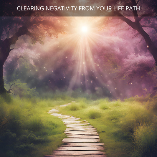 Clearing negativity from your Life Path