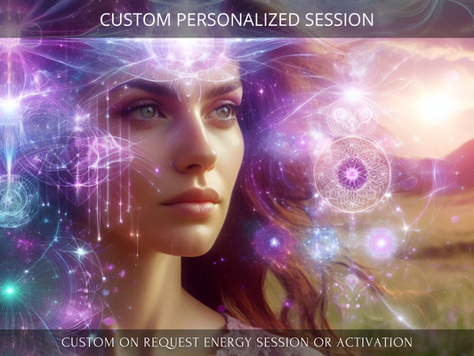 Custom on Request Personalized Energy Session or Activation