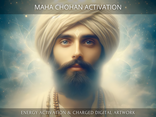 Maha Chohan Activation