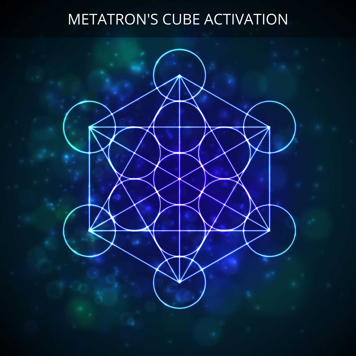 Metatron's Cube Activation