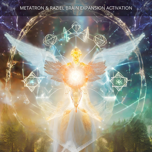 Metatron and Raziel Brain Expansion Activation