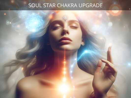 Soul Star Chakra Upgrade